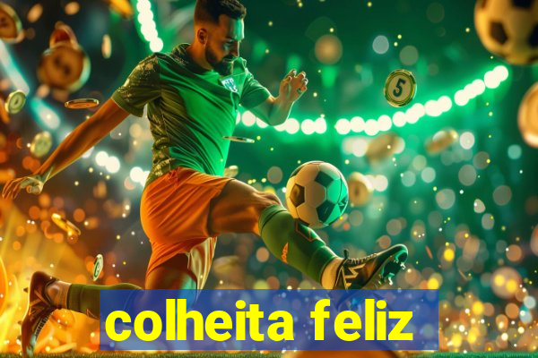 colheita feliz